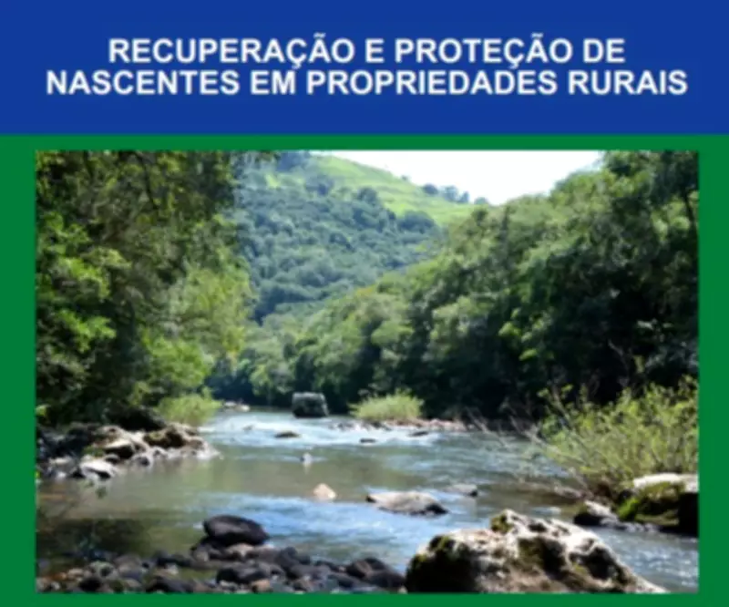 Cartilha gratuita ensina passo a passo para recuperação de nascentes em áreas rurais