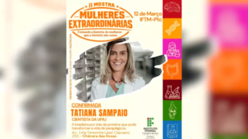 Mostra Mulheres Extraordinárias em Patrocínio recebe cientista Tatiana Sampaio