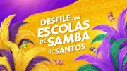 Carnaval de Santos 2026: Escolas de Samba Desfilam com Alegria e Tradição na Cidade