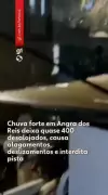 Chuva intensa em Angra dos Reis provoca morte, deslizamentos e deixa quase 400 desalojados