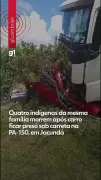Quatro indígenas da mesma família morrem em grave acidente com carreta na PA-150 no Pará