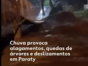 Temporal em Paraty causa alagamentos, queda de 25 árvores e deslizamentos de terra