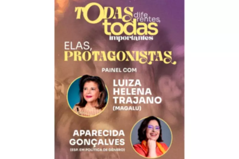 Campo Grande sedia painel 'Elas, Protagonistas' com Luiza Helena Trajano e Aparecida Gonçalves