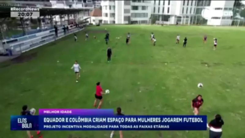 Equador e Colômbia expandem espaços para mulheres jogarem futebol em todas as idades