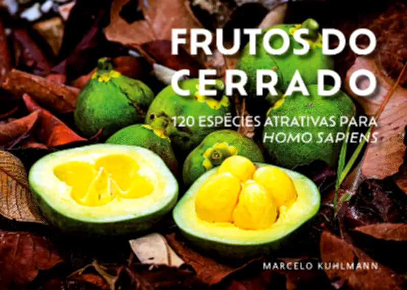 Guia de Frutos do Cerrado revela 120 espécies comestíveis após 20 anos de pesquisa