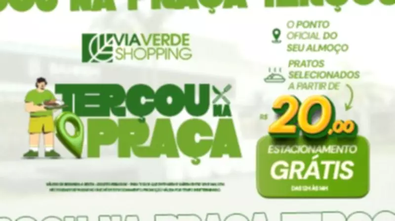 Via Verde Shopping lança campanha 'Terçou' com pratos a partir de R$ 20 e estacionamento gratuito
