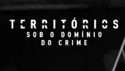 Globoplay lança série documental sobre expansão do crime organizado no Brasil