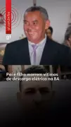 Pai e filho morrem eletrocutados ao tentar salvar bezerra em cerca energizada na Bahia