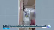 Vazamento interdita andar inteiro do Hospital do Servidor Público Municipal em SP