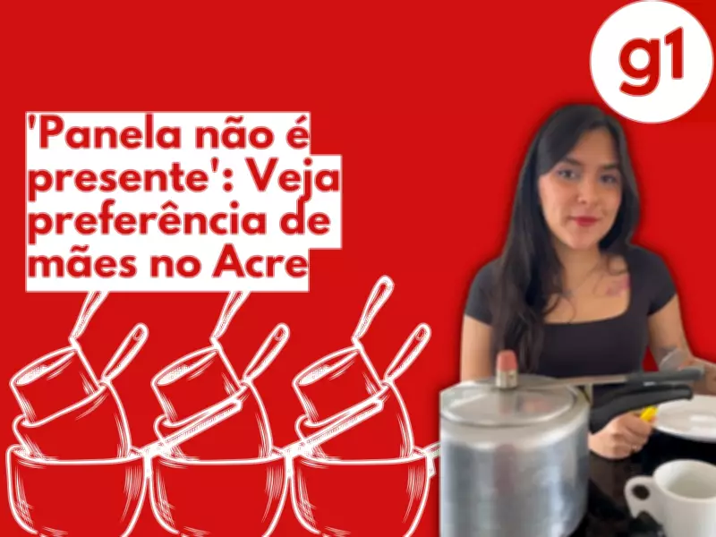 Panela não é presente: preferências para Dia das Mães no Acre