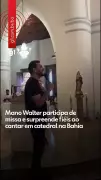 Mano Walter surpreende fiéis ao cantar em missa na Catedral de Feira de Santana