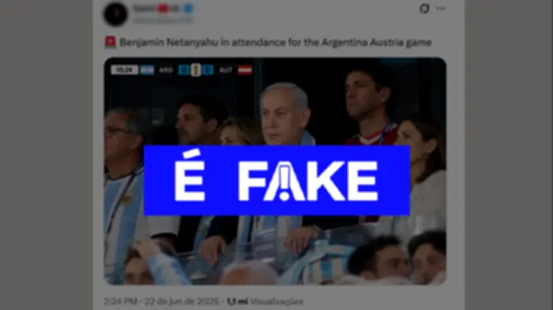 É #FAKE imagem de Benjamin Netanyahu em Argentina x Áustria na Copa