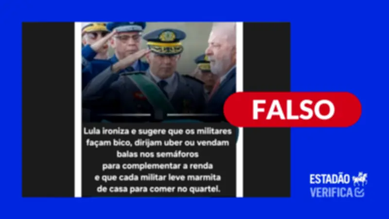 É falso que Lula sugeriu que militares façam 'bico' para complementar renda