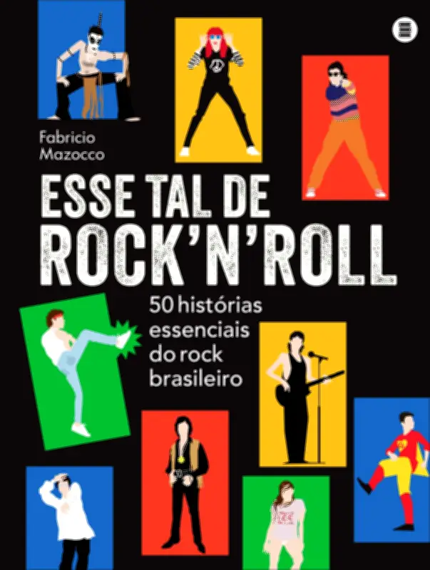 Livro 'Esse tal de rock'n'roll' narra 50 histórias essenciais do rock brasileiro