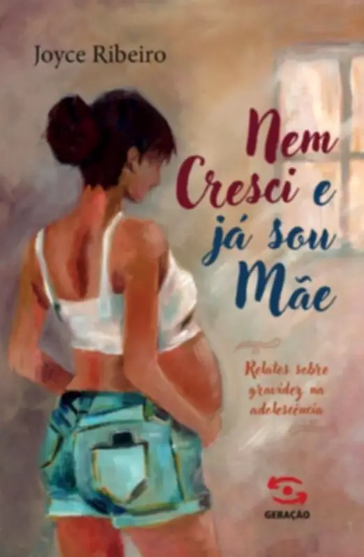 Nem Cresci e Já Sou Mãe: livro expõe impacto das gestações na adolescência
