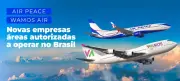 Anac autoriza Wamos Air e Air Peace a operar voos internacionais no Brasil