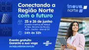 Inova Norte 2025: inscrições abertas para evento de inovação no Ceará