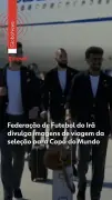 Irã divulga imagens de viagem da seleção para a Copa do Mundo 2026