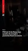 PSM da 14 de Março tem quedas de energia e pacientes ficam no escuro